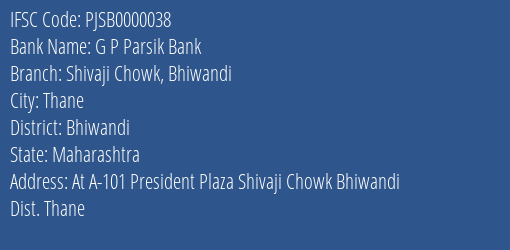 G P Parsik Bank Shivaji Chowk Bhiwandi Branch, Branch Code 000038 & IFSC Code PJSB0000038