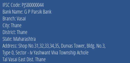 G P Parsik Bank Vasai Branch, Branch Code 000044 & IFSC Code PJSB0000044