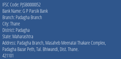 G P Parsik Bank Padagha Branch Branch, Branch Code 000052 & IFSC Code PJSB0000052