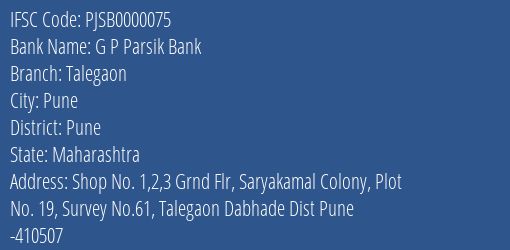 G P Parsik Bank Talegaon Branch, Branch Code 000075 & IFSC Code PJSB0000075