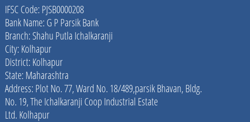 G P Parsik Bank Shahu Putla Ichalkaranji Branch, Branch Code 000208 & IFSC Code PJSB0000208