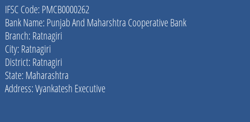 Punjab And Maharshtra Cooperative Bank Ratnagiri Branch, Branch Code 000262 & IFSC Code PMCB0000262