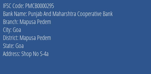 Punjab And Maharshtra Cooperative Bank Mapusa Pedem Branch, Branch Code 000295 & IFSC Code PMCB0000295