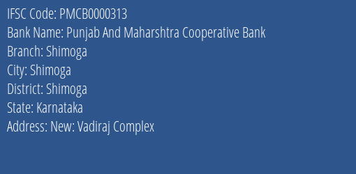 Punjab And Maharshtra Cooperative Bank Shimoga Branch, Branch Code 000313 & IFSC Code PMCB0000313