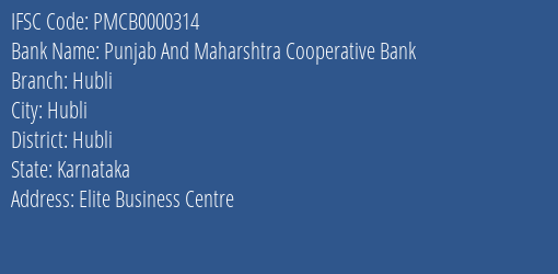 Punjab And Maharshtra Cooperative Bank Hubli Branch, Branch Code 000314 & IFSC Code PMCB0000314