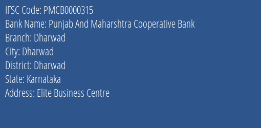 Punjab And Maharshtra Cooperative Bank Dharwad Branch, Branch Code 000315 & IFSC Code PMCB0000315