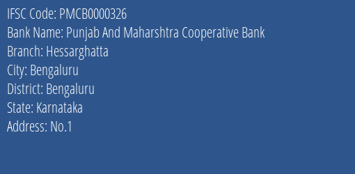 Punjab And Maharshtra Cooperative Bank Hessarghatta Branch, Branch Code 000326 & IFSC Code PMCB0000326