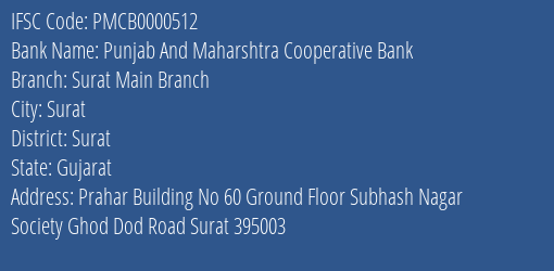 Punjab And Maharshtra Cooperative Bank Surat Main Branch Branch, Branch Code 000512 & IFSC Code PMCB0000512