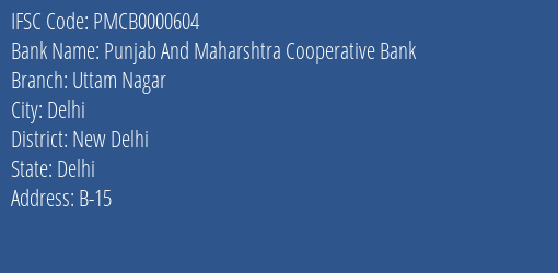 Punjab And Maharshtra Cooperative Bank Uttam Nagar Branch, Branch Code 000604 & IFSC Code PMCB0000604
