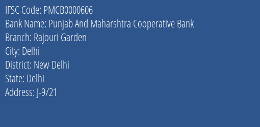 Punjab And Maharshtra Cooperative Bank Rajouri Garden Branch, Branch Code 000606 & IFSC Code PMCB0000606