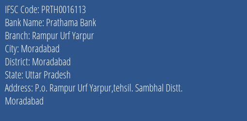 Prathama Bank Rampur Urf Yarpur Branch Moradabad IFSC Code PRTH0016113
