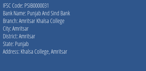 Punjab And Sind Bank Amritsar Khalsa College Branch, Branch Code 000031 & IFSC Code PSIB0000031