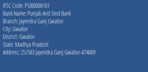 Punjab And Sind Bank Jayendra Ganj Gwalior Branch, Branch Code 000101 & IFSC Code PSIB0000101