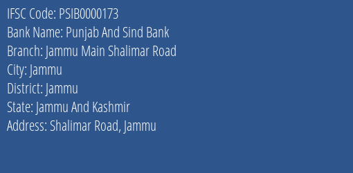 Punjab And Sind Bank Jammu Main Shalimar Road Branch, Branch Code 000173 & IFSC Code PSIB0000173