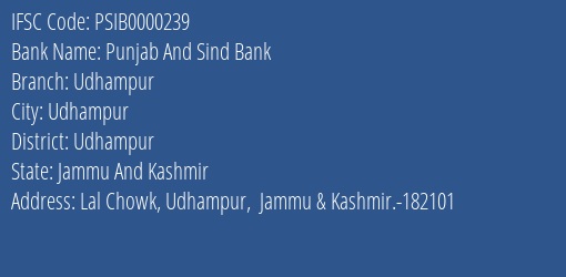 Punjab And Sind Bank Udhampur Branch, Branch Code 000239 & IFSC Code PSIB0000239