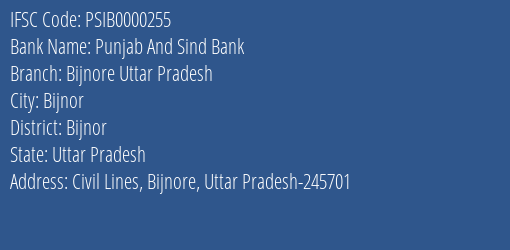 Punjab And Sind Bank Bijnore Uttar Pradesh Branch Bijnor IFSC Code PSIB0000255