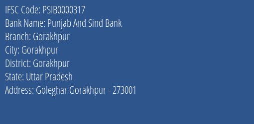 Punjab And Sind Bank Gorakhpur Branch, Branch Code 000317 & IFSC Code PSIB0000317