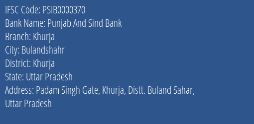 Punjab And Sind Bank Khurja Branch Khurja IFSC Code PSIB0000370