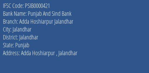 Punjab And Sind Bank Adda Hoshiarpur Jalandhar Branch Jalandhar IFSC Code PSIB0000421