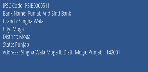 Punjab And Sind Bank Singha Wala Branch Moga IFSC Code PSIB0000511