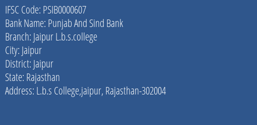 Punjab And Sind Bank Jaipur L.b.s.college Branch Jaipur IFSC Code PSIB0000607