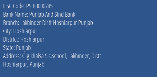 Punjab And Sind Bank Lakhinder Distt Hoshiarpur Punjab Branch Hoshiarpur IFSC Code PSIB0000745