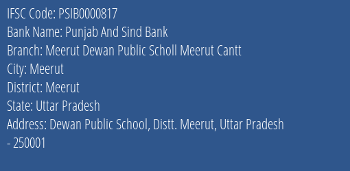 Punjab And Sind Bank Meerut Dewan Public Scholl Meerut Cantt Branch Meerut IFSC Code PSIB0000817