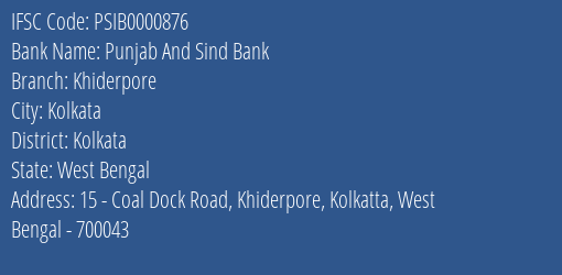 Punjab And Sind Bank Khiderpore Branch Kolkata IFSC Code PSIB0000876