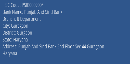 Punjab And Sind Bank It Department Branch Gurgaon IFSC Code PSIB0009004