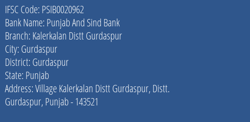 Punjab And Sind Bank Kalerkalan Distt Gurdaspur Branch, Branch Code 020962 & IFSC Code PSIB0020962
