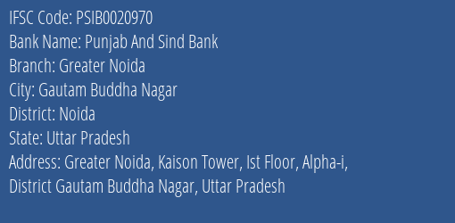 Punjab And Sind Bank Greater Noida Branch, Branch Code 020970 & IFSC Code PSIB0020970
