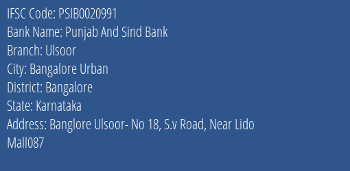 Punjab And Sind Bank Ulsoor Branch Bangalore IFSC Code PSIB0020991