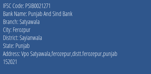Punjab And Sind Bank Satyawala Branch Sayianwala IFSC Code PSIB0021271