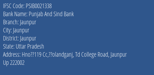 Punjab And Sind Bank Jaunpur Branch Jaunpur IFSC Code PSIB0021338