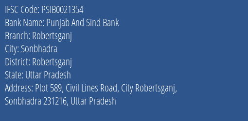 Punjab And Sind Bank Robertsganj Branch Robertsganj IFSC Code PSIB0021354