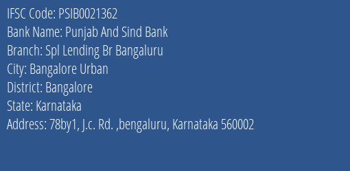 Punjab And Sind Bank Spl Lending Br Bangaluru Branch Bangalore IFSC Code PSIB0021362