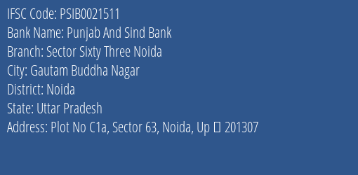 Punjab And Sind Bank Sector Sixty Three Noida Branch, Branch Code 021511 & IFSC Code PSIB0021511