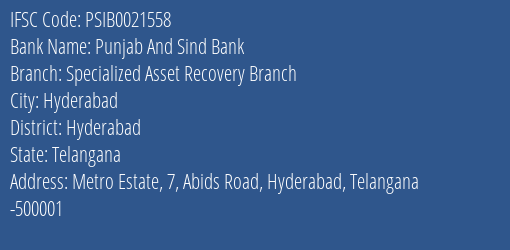 Punjab And Sind Bank Specialized Asset Recovery Branch Branch Hyderabad IFSC Code PSIB0021558