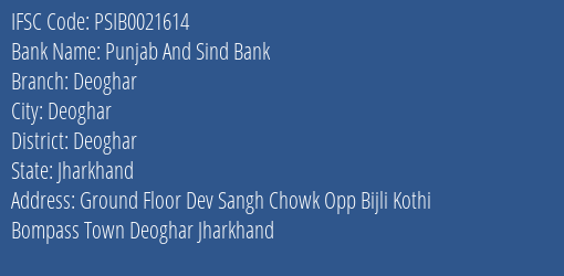 Punjab And Sind Bank Deoghar Branch Deoghar IFSC Code PSIB0021614