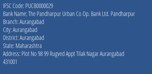The Pandharpur Urban Co Op. Bank Ltd. Pandharpur Aurangabad Branch, Branch Code 000029 & IFSC Code PUCB0000029