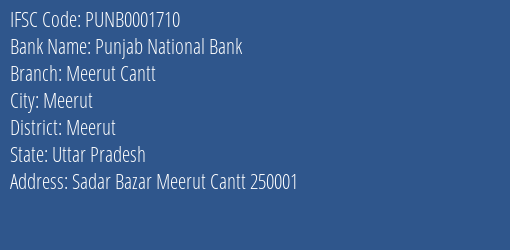 Punjab National Bank Meerut Cantt, Meerut IFSC Code PUNB0001710