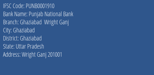 Punjab National Bank Ghaziabad Wright Ganj Branch Ghaziabad IFSC Code PUNB0001910