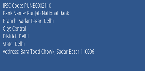 Punjab National Bank Sadar Bazar Delhi Branch, Branch Code 002110 & IFSC Code PUNB0002110