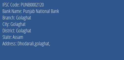 Punjab National Bank Golaghat Branch, Branch Code 002120 & IFSC Code PUNB0002120