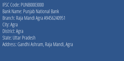 Punjab National Bank Raja Mandi Agra A9456240951 Branch, Branch Code 003000 & IFSC Code Punb0003000
