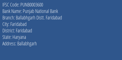 Punjab National Bank Ballabhgarh Distt. Faridabad Branch, Branch Code 003600 & IFSC Code PUNB0003600