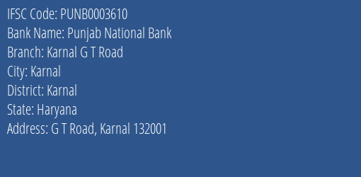 Punjab National Bank Karnal G T Road Branch Karnal IFSC Code PUNB0003610