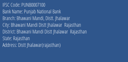 Punjab National Bank Bhawani Mandi Distt. Jhalawar Branch Bhawani Mandi Distt Jhalawar Rajasthan IFSC Code PUNB0007100