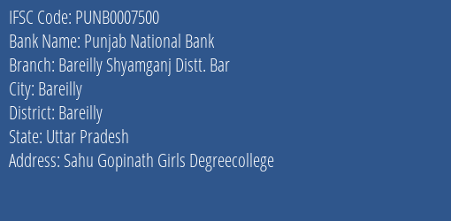 Punjab National Bank Bareilly Shyamganj Distt. Bar Branch Bareilly IFSC Code PUNB0007500