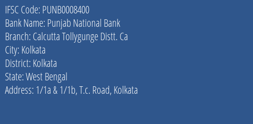 Punjab National Bank Calcutta Tollygunge Distt. Ca Branch Kolkata IFSC Code PUNB0008400